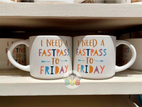 DLR - Disney Home - “I Need A FastPass to Friday” Mug For Cheap