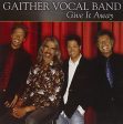 GAITHER VOCAL BAND - GIVE IT AWAY For Discount