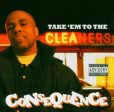 CONSEQUENCE - TAKE  EM TO THE CLEANERS Discount